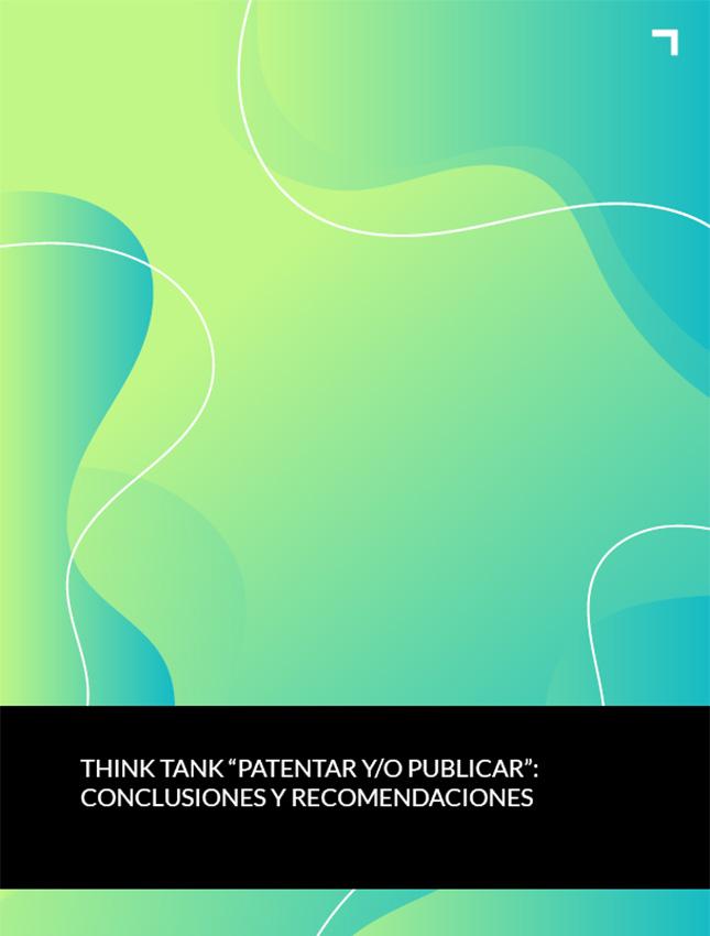 Portada de la publicación Think Tank: Patentar y/o publicar: conclusiones y recomendaciones