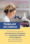 Trabajar en ciencia. Personal técnico funcionario de los OPI