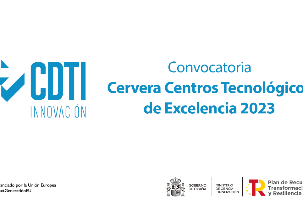 Abierta la convocatoria Cervera Centros Tecnológicos de Excelencia 2023